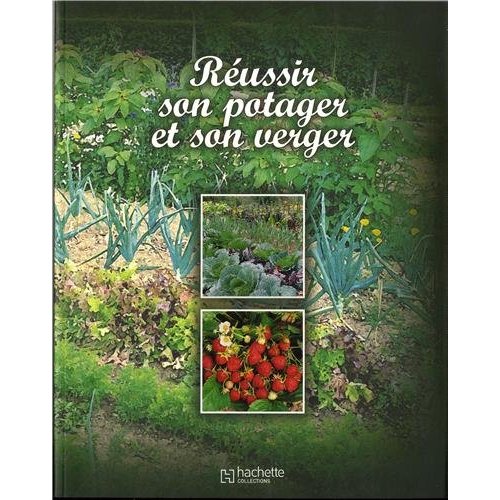 REUSSIR SON POTAGER ET SON VERGER