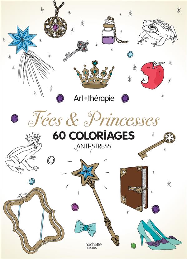 Fées & Princesses. 60 coloriages anti-stress