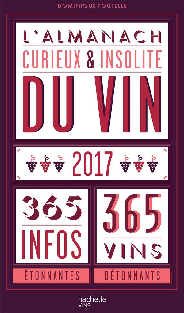L'almanach curieux et insolite du vin. Edition 2017