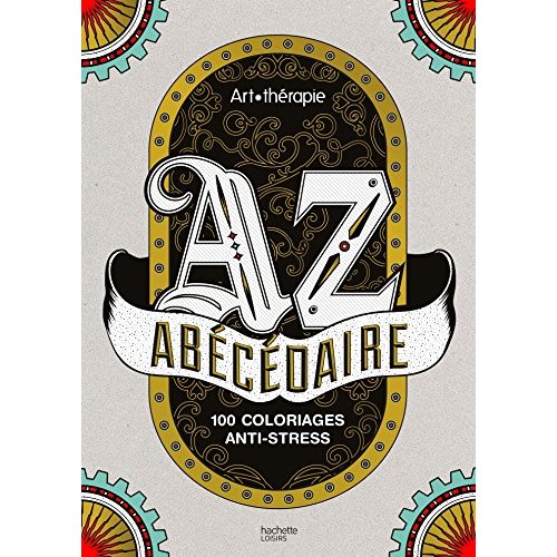 Abécédaire 100 coloriages anti-stress