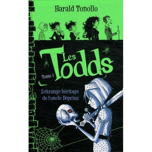 Les Todds Tome 1 : L'étrange héritage de l'oncle Déprius