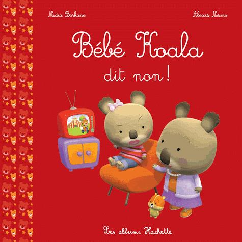 Bébé Koala : Bébé Koala dit non !