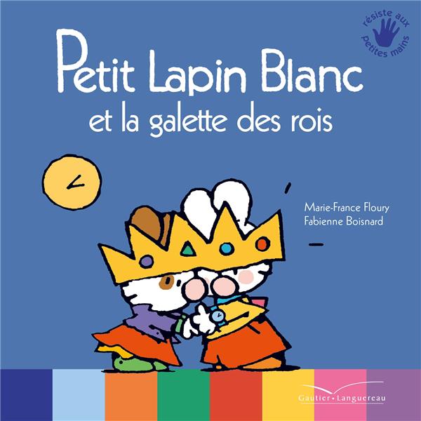 Petit Lapin Blanc : Petit Lapin Blanc et la galette des rois