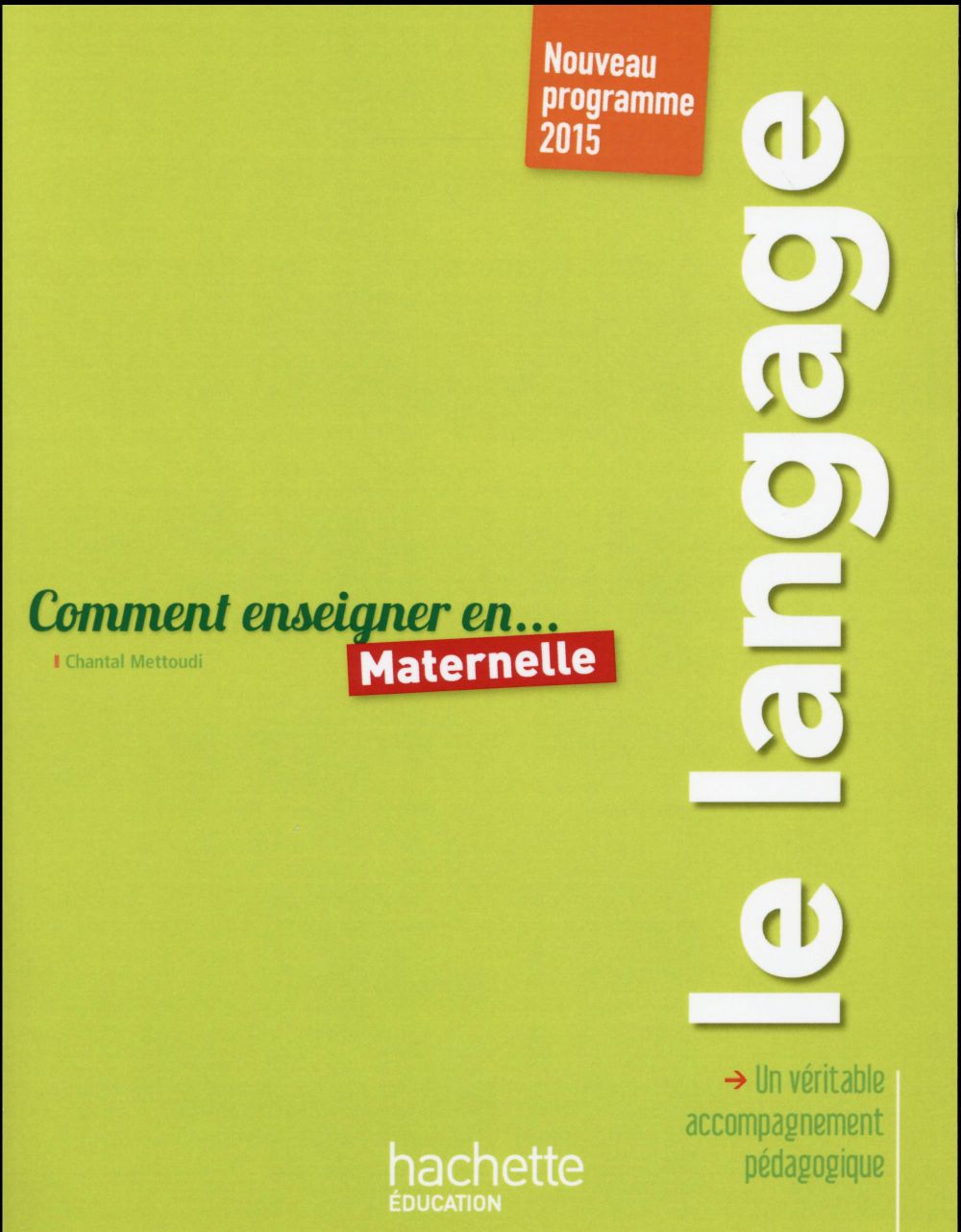 Comment enseigner le langage en maternelle. Nouveau programme 2015