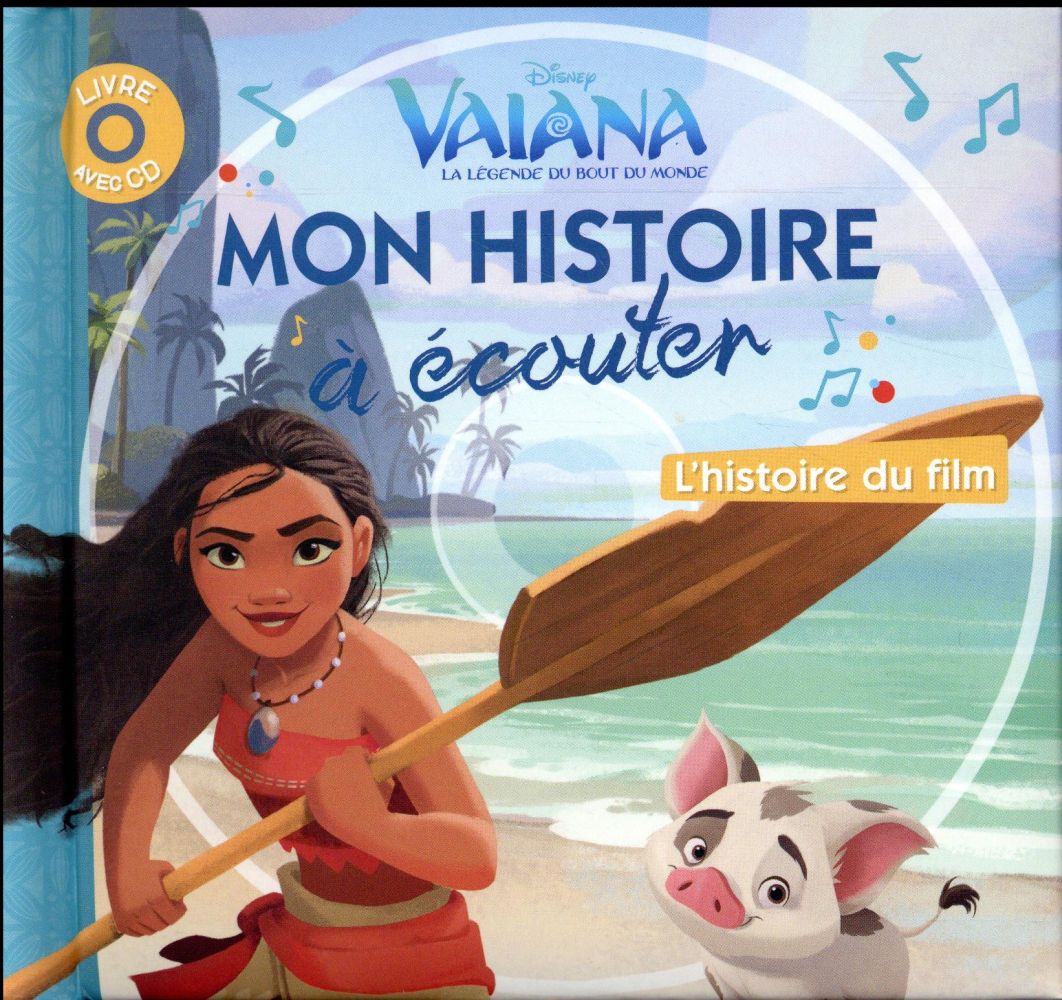 Vaiana, la légende du bout du monde. L'histoire du film, avec 1 CD audio