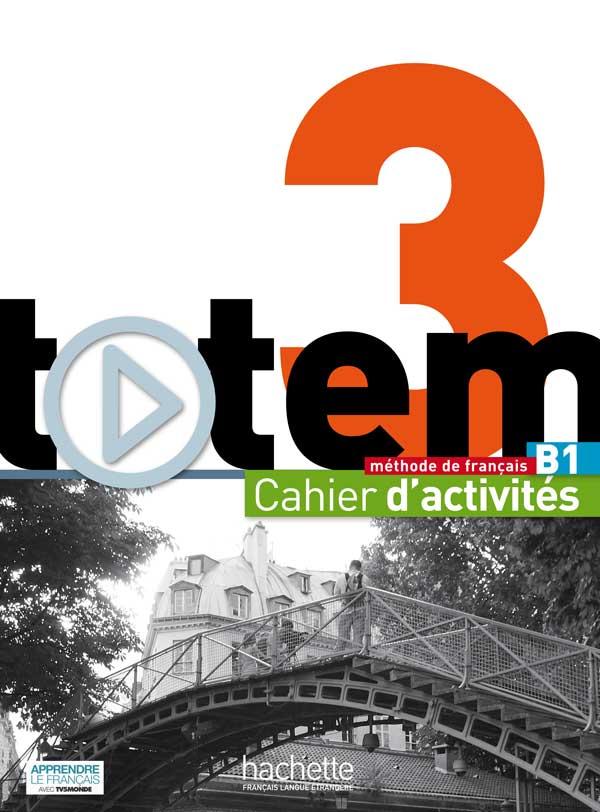 Totem 3 B1. Cahier d'activités, avec 1 CD audio