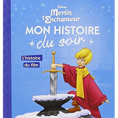 Merlin l'Enchanteur. L'histoire du film