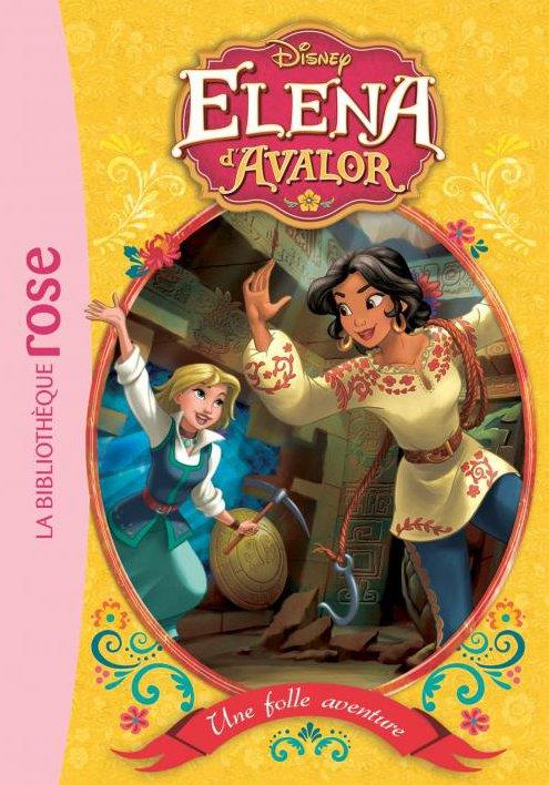 Elena d'Avalor Tome 2 : Une folle aventure