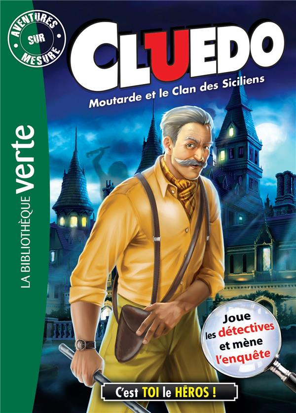 Aventures sur mesure - Cluedo Tome 17 : Moutarde et le clan des siciliens