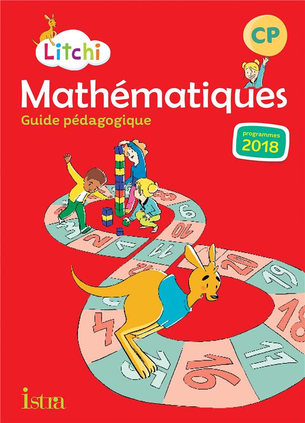 Mathématiques CP Litchi. Guide pédagogique, Edition 2019