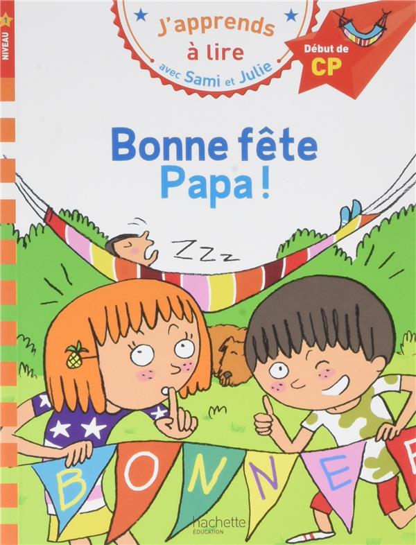 J'apprends à lire avec Sami et Julie : Bonne fête Papa ! Début de CP, niveau 1