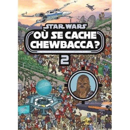 Star Wars. Où se cache Chewbacca ? Tome 2