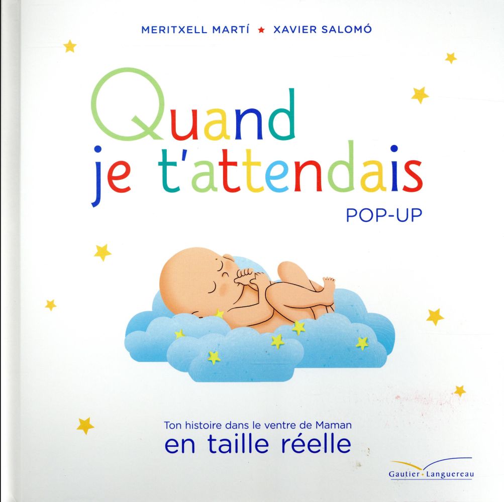 Quand je t'attendais. Pop-up. Ton histoire dans le ventre de maman en taille réelle