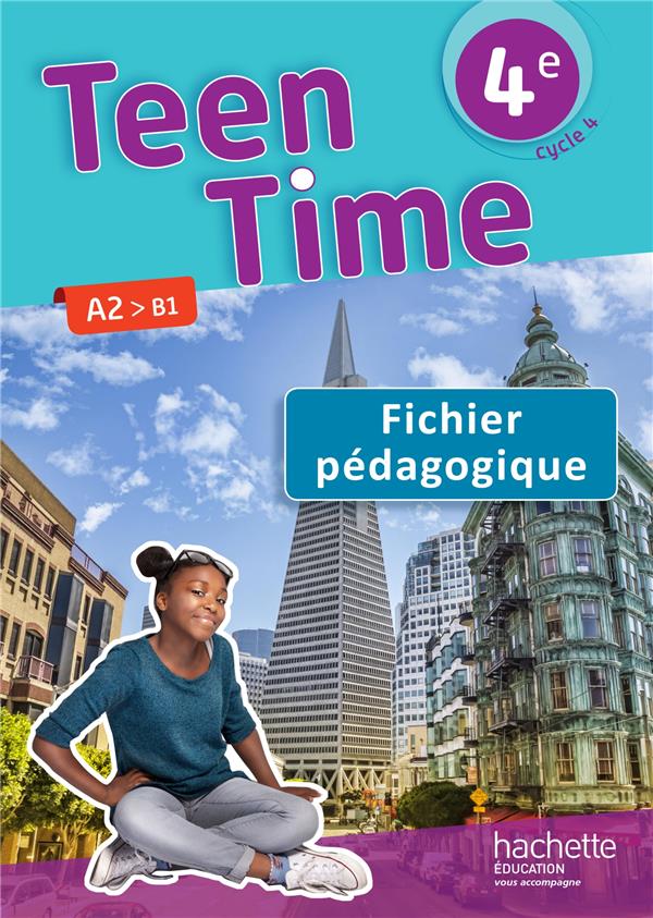 Anglais 4e, cycle 4 Teen Time. Fichier pédagogique, Edition 2017