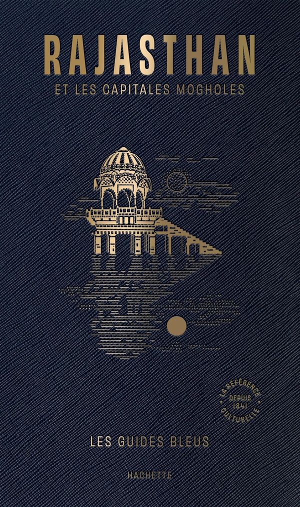 Rajasthan. Et les capitales Mogholes, Agra, Delhi, Fatehpur Sikri