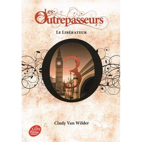 Les Outrepasseurs Tome 3 : Le libérateur