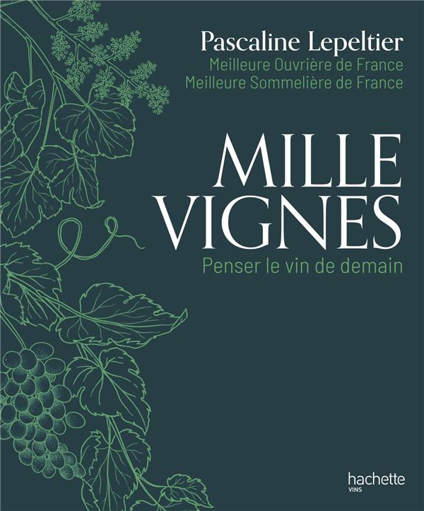 Mille vignes. Penser le vin de demain