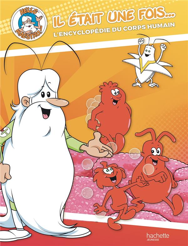 Il était une fois... L'encyclopédie du corps humain