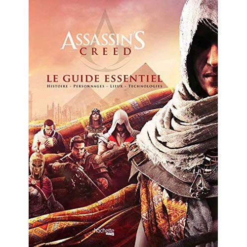 Assassin's Creed. Le guide essentiel