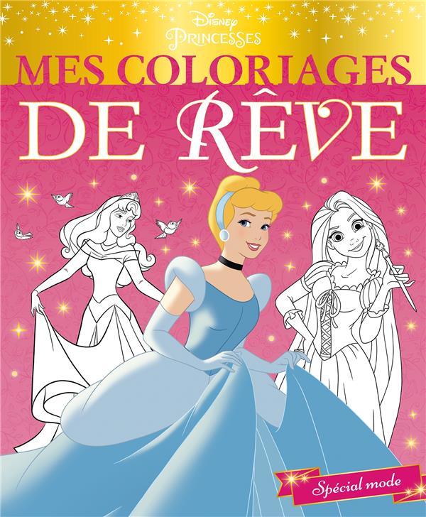 Mes coloriages de rêve Disney Princesses. Spécial mode