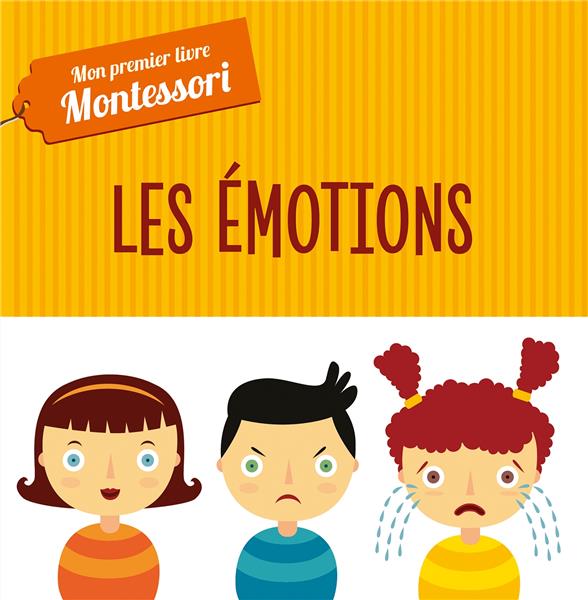 Les émotions. Mon premier livre Montessori
