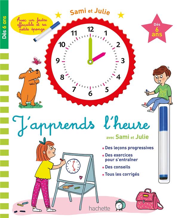 J'apprends l'heure avec Sami et Julie. Avec un feutre effaçable et sa petite éponge