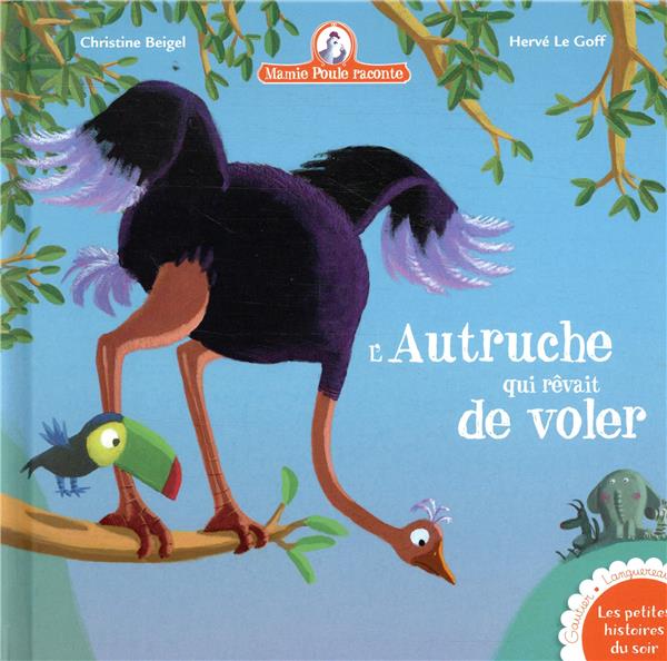 Mamie poule raconte Tome 21 : L'autruche qui rêvait de voler