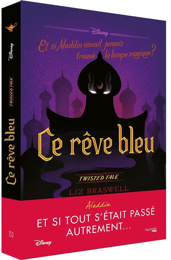Ce rêve bleu. Et si Aladdin n'avait jamais trouvé la lampe ?