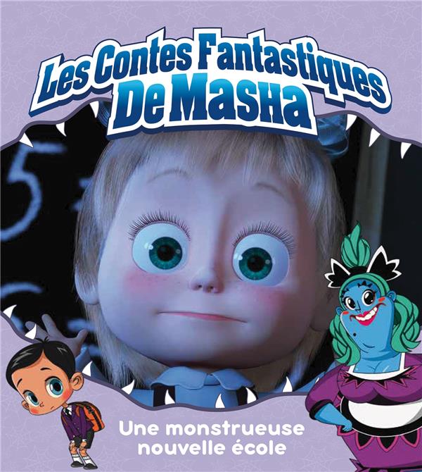 Les contes fantastiques de Masha : Une monstrueuse nouvelle école