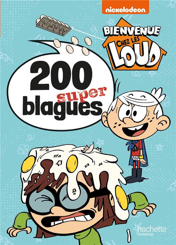 Bienvenue chez les Loud. 200 super blagues