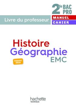 Histoire-Géographie EMC 2de Bac Pro. Livre du professeur, Edition 2019