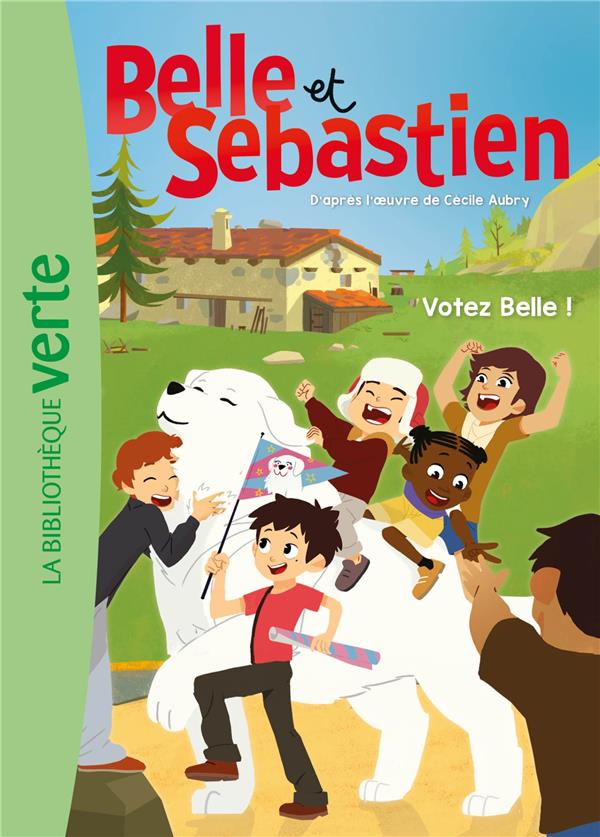 Belle et Sébastien Tome 7 : Votez Belle !