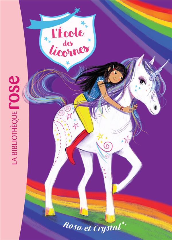 L'ECOLE DES LICORNES, TOME 07 - ROSA ET CRYSTAL
