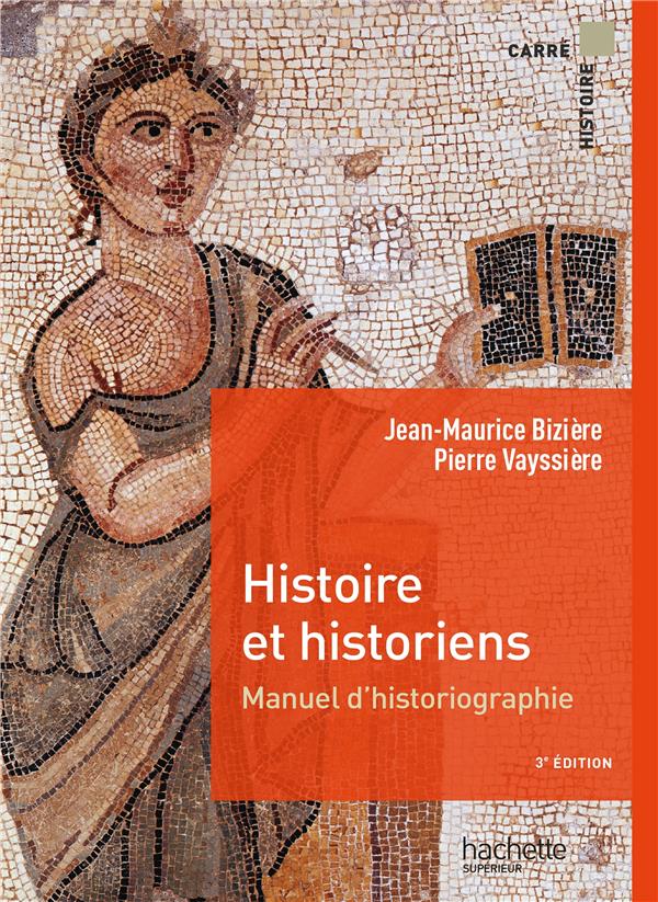 Histoire et historiens. Manuel d'historiographie, 3e édition
