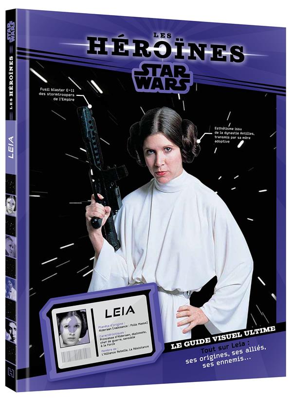 Leia. Le guide visuel ultime