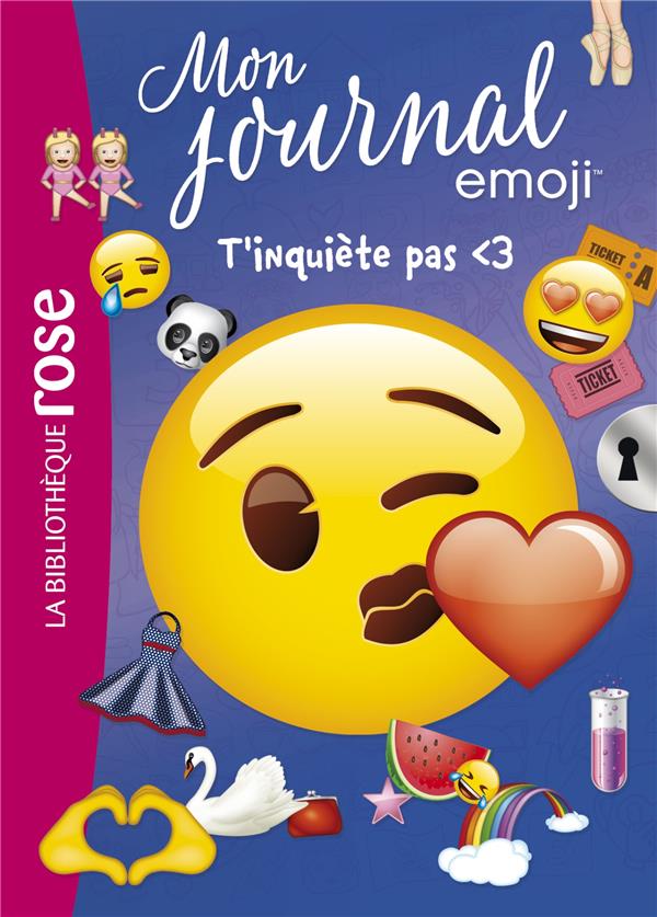 Mon journal emoji Tome 7 : T'inquiète pas