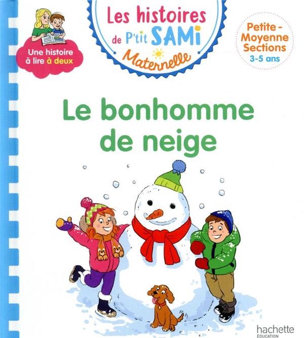 Les histoires de P'tit Sami Maternelle : Le bonhomme de neige