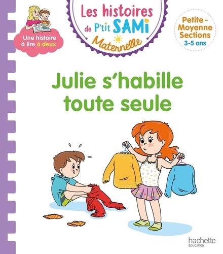 Les histoires de P'tit Sami Maternelle : Julie s'habille toute seule