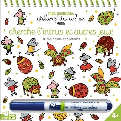 Cherche l'intrus et autres jeux. 30 jeux à faire et à refaire ! Avec 1 feutre effaçable