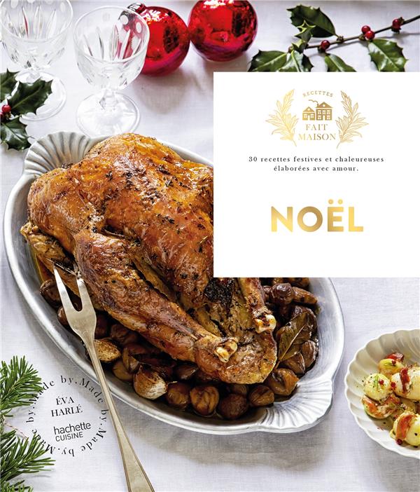 Noël. 30 recettes festives et chaleureuses élaborées avec amour