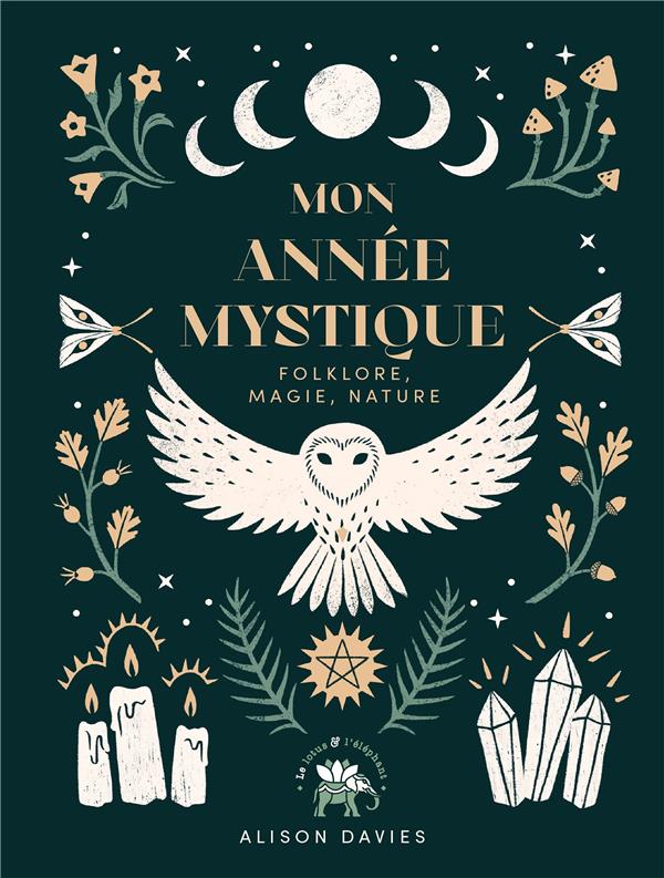 Mon année mystique. Folklore, magie et nature