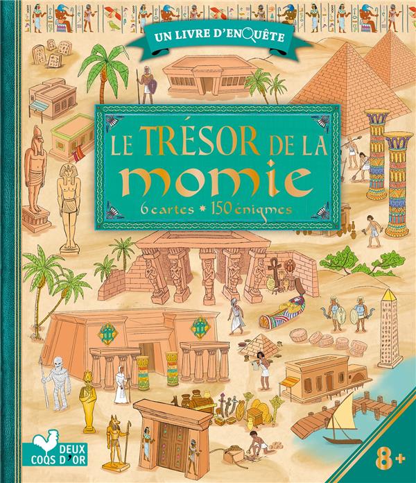 Le Trésor de la momie. Avec 6 cartes, 150 énigmes