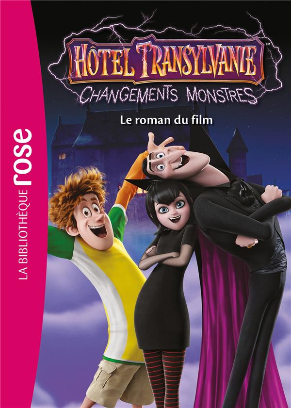 Hôtel Transylvanie Tome 4 : Changements monstres. Le roman du film