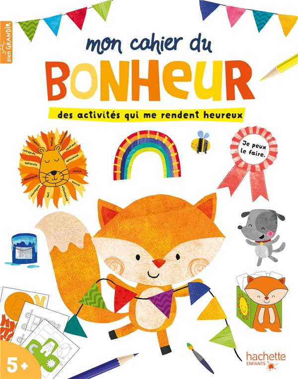 Mon cahier du bonheur. Des activités qui me rendent heureux