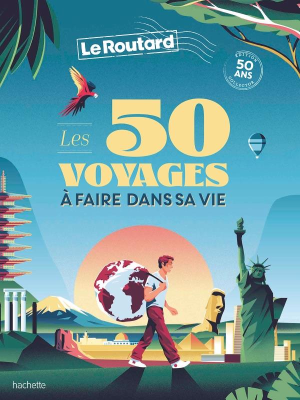 Les 50 voyages à faire dans sa vie. Edition collector