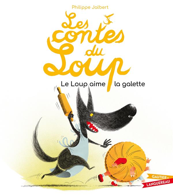 Les contes du loup : Le Loup aime la galette