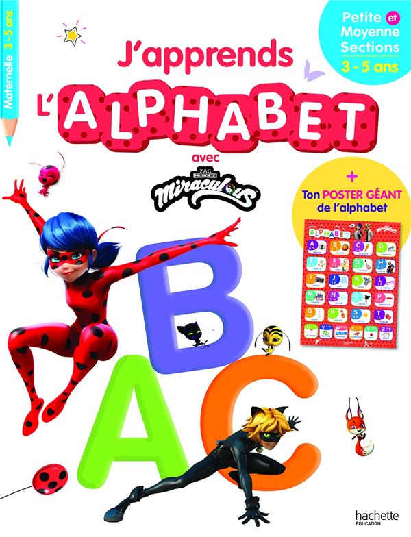 J'apprends l'alphabet avec Miraculous Maternelle Petite et Moyenne Section. Avec 1 poster géant de l