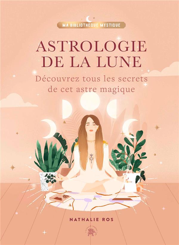 Astrologie de la Lune. Découvrez tous les secrets de cet astre magique