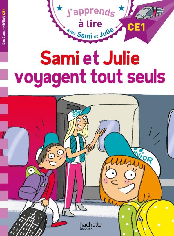 J'apprends à lire avec Sami et Julie : Sami et Julie voyagent tout seuls. Niveau CE1