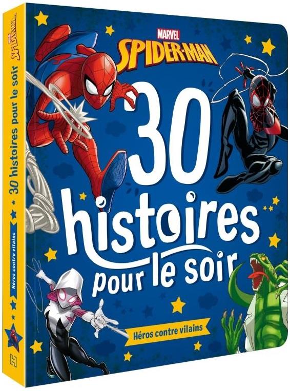 30 histoires pour le soir Marvel Spider-Man. Héros contre vilains